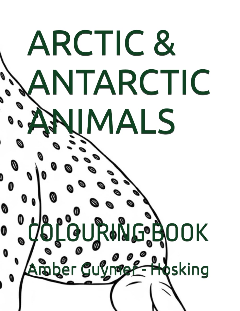 ARCTIC & ANTARCTIC ANIMALS: COLOURING BOOK