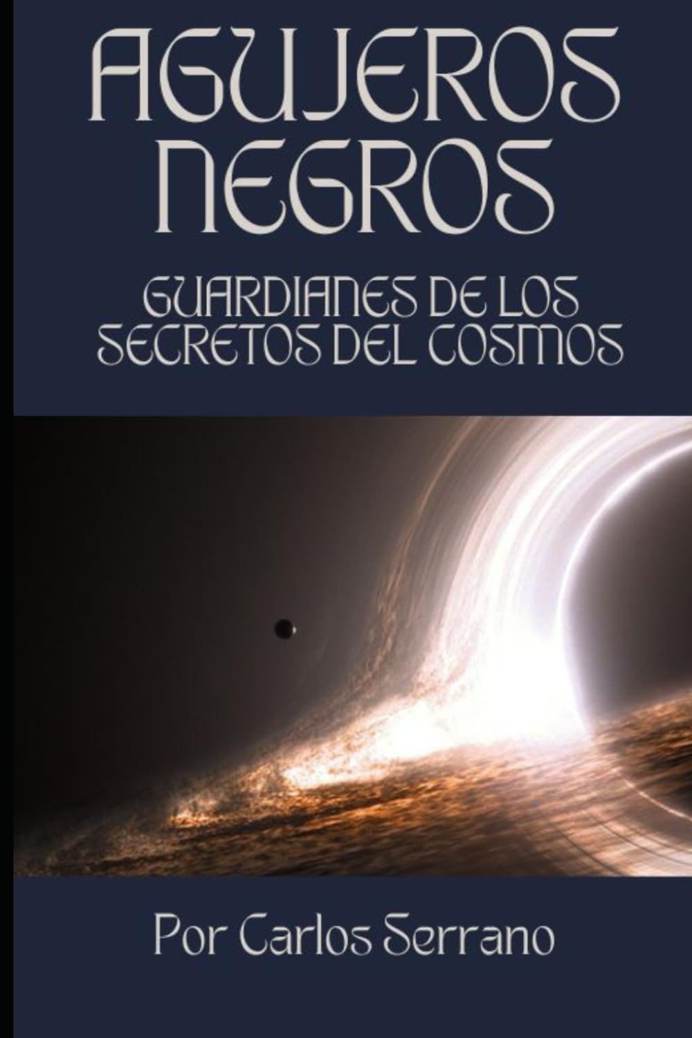 AGUJEROS NEGROS: Guardianes de los Secretos del Cosmos