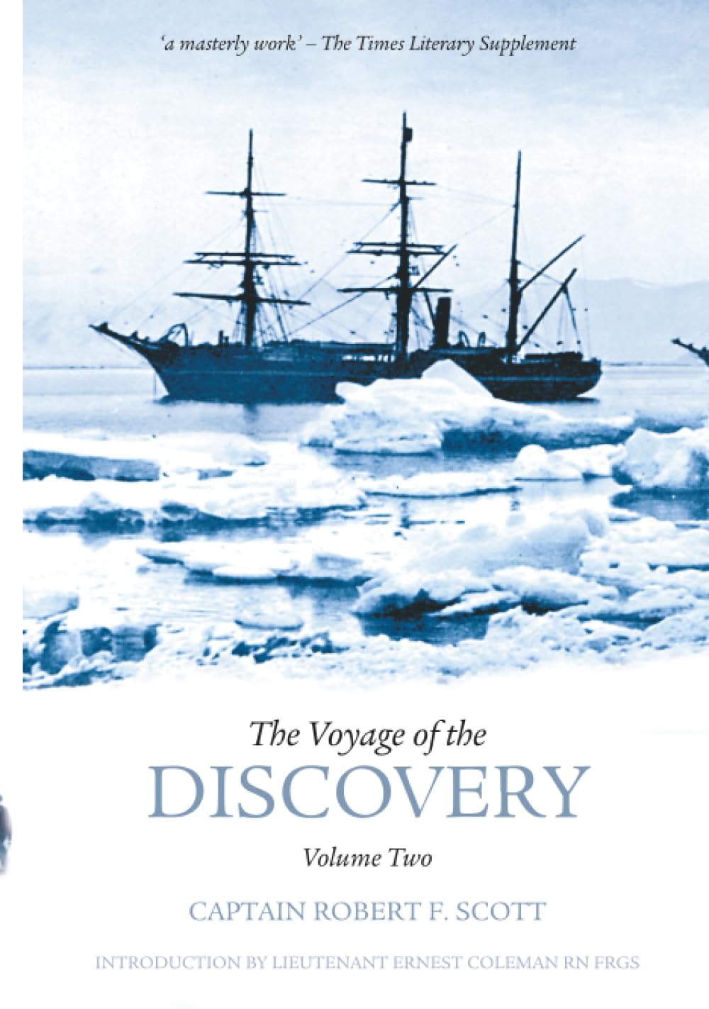 The Voyage of the Discovery: Captain Robert F. Scott