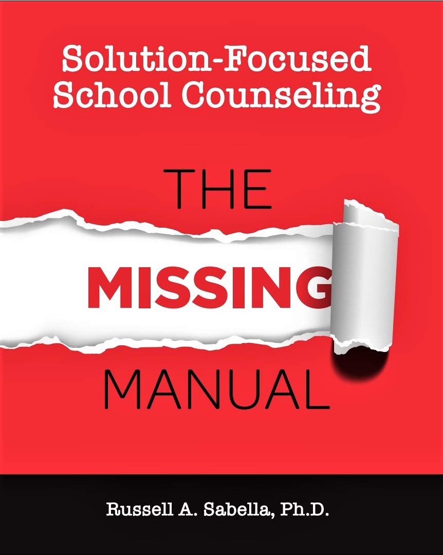 Solution-Focused School Counseling: The Missing Manual