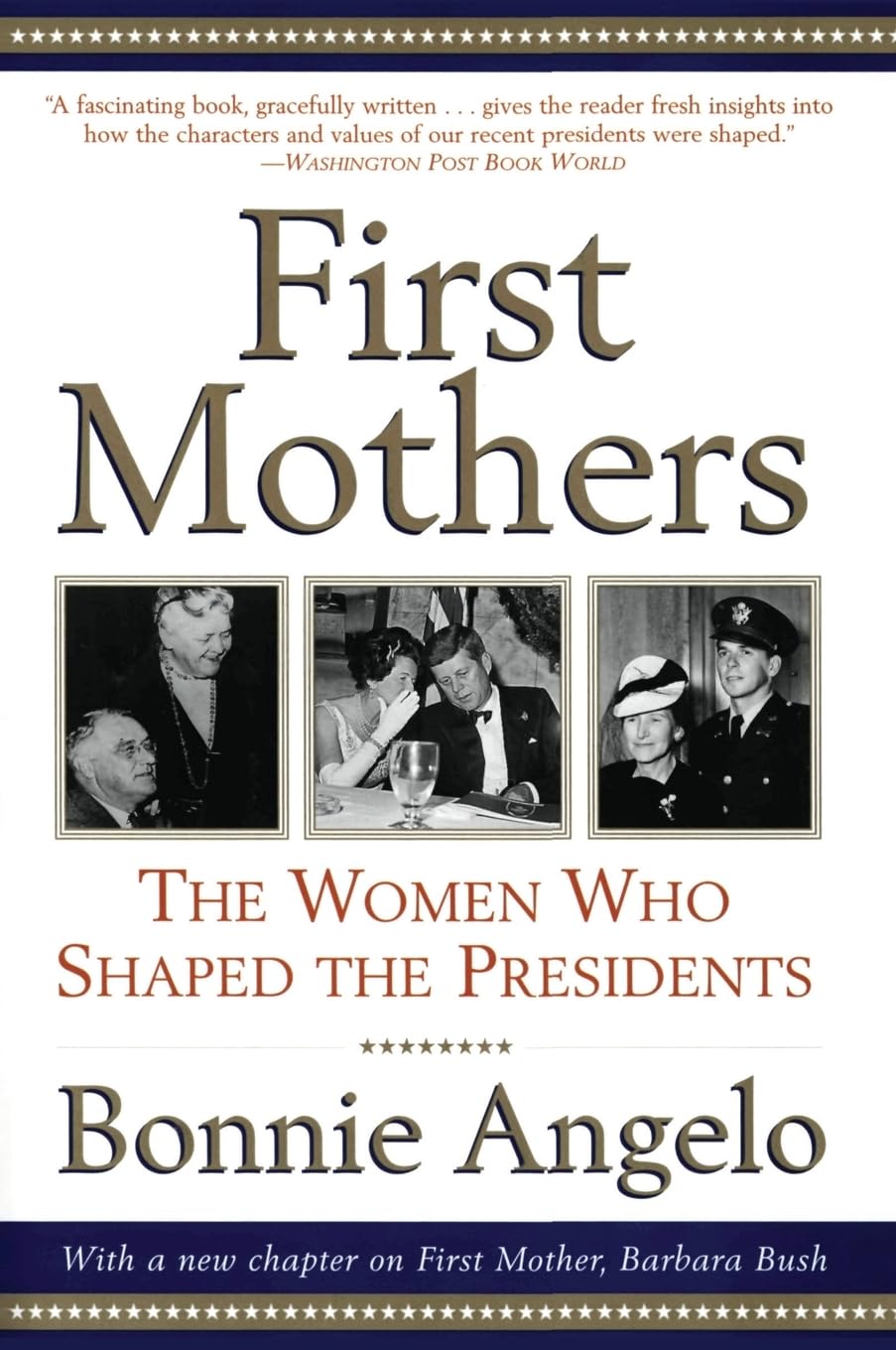First Mothers: The Women Who Shaped the Presidents