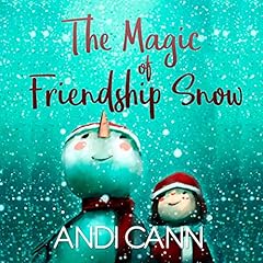 The Magic of Friendship Snow Audiolibro Por Andi Cann arte de portada