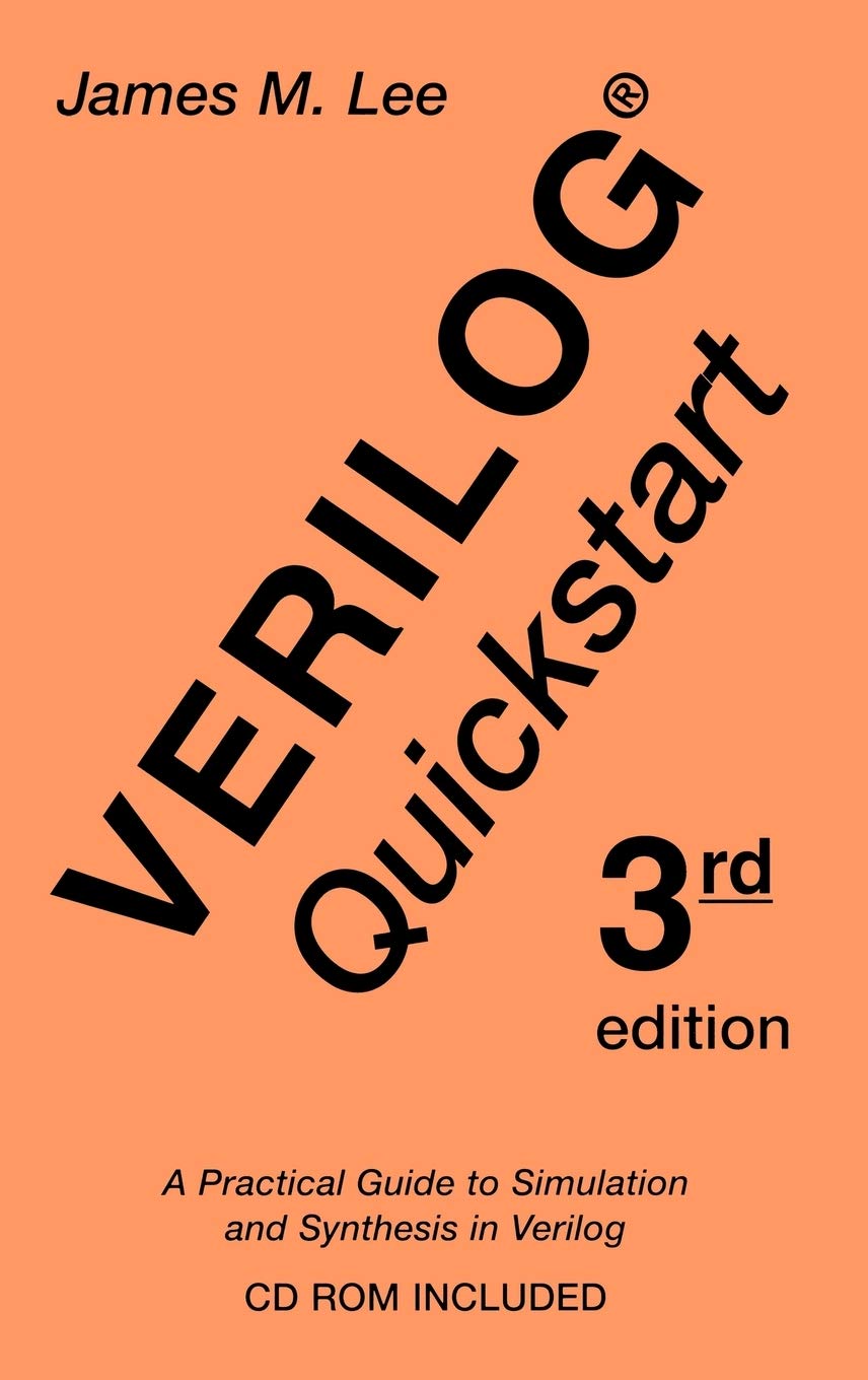 Verilog® Quickstart: A Practical Guide to Simulation and Synthesis in Verilog: 667 (The Springer International Series in Engineering and Computer Science)