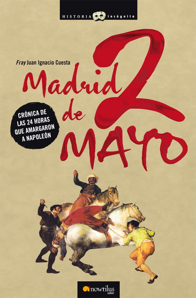 Madrid, 2 de mayo (Unknown History) (Spanish Edition)