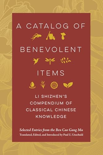 Catalog of Benevolent Items: Li Shizhen's Compendium of Classical Chinese Knowledge