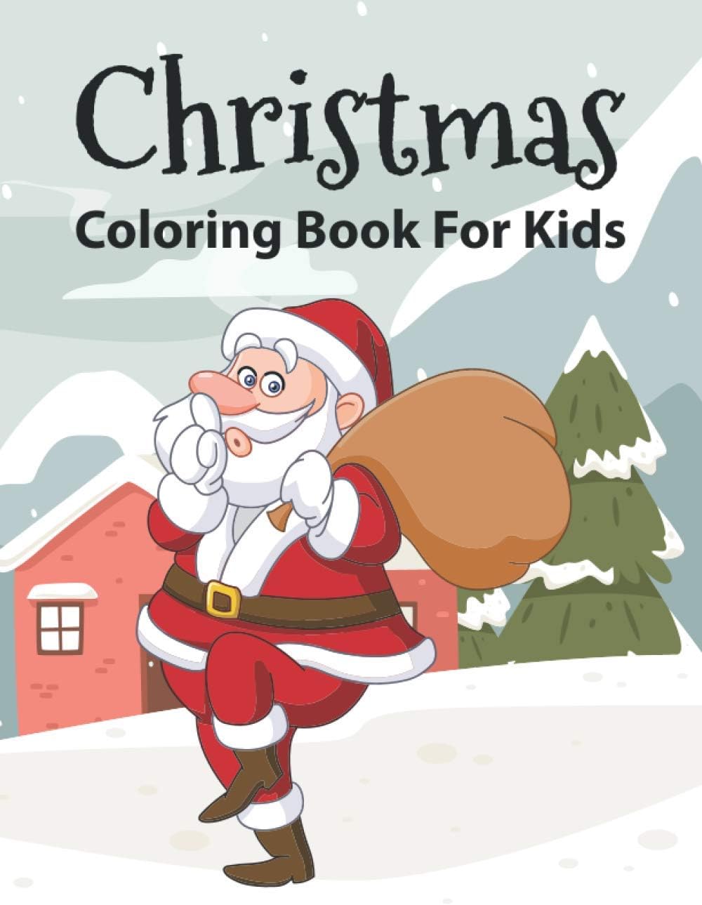 Christmas Coloring Book For Kids: A Coloring and Activity Book for Kids | Easy and Cute Christmas Holiday Coloring Designs for Children
