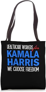 Healthcare Workers for Kamala Harris 2024 We Choose Freedom Tote Bag