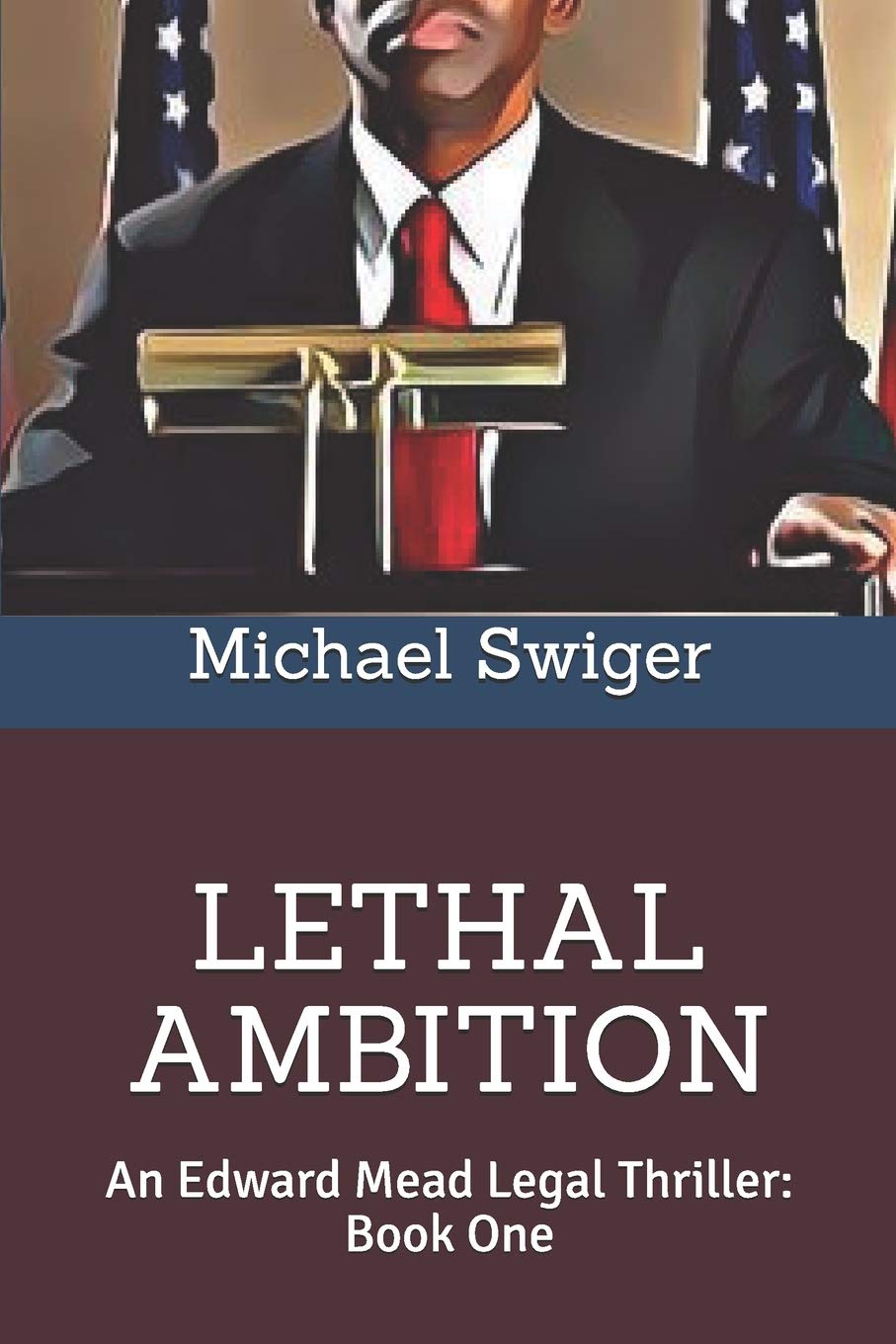 Lethal Ambition: An Edward Mead Legal Thriller: Book One