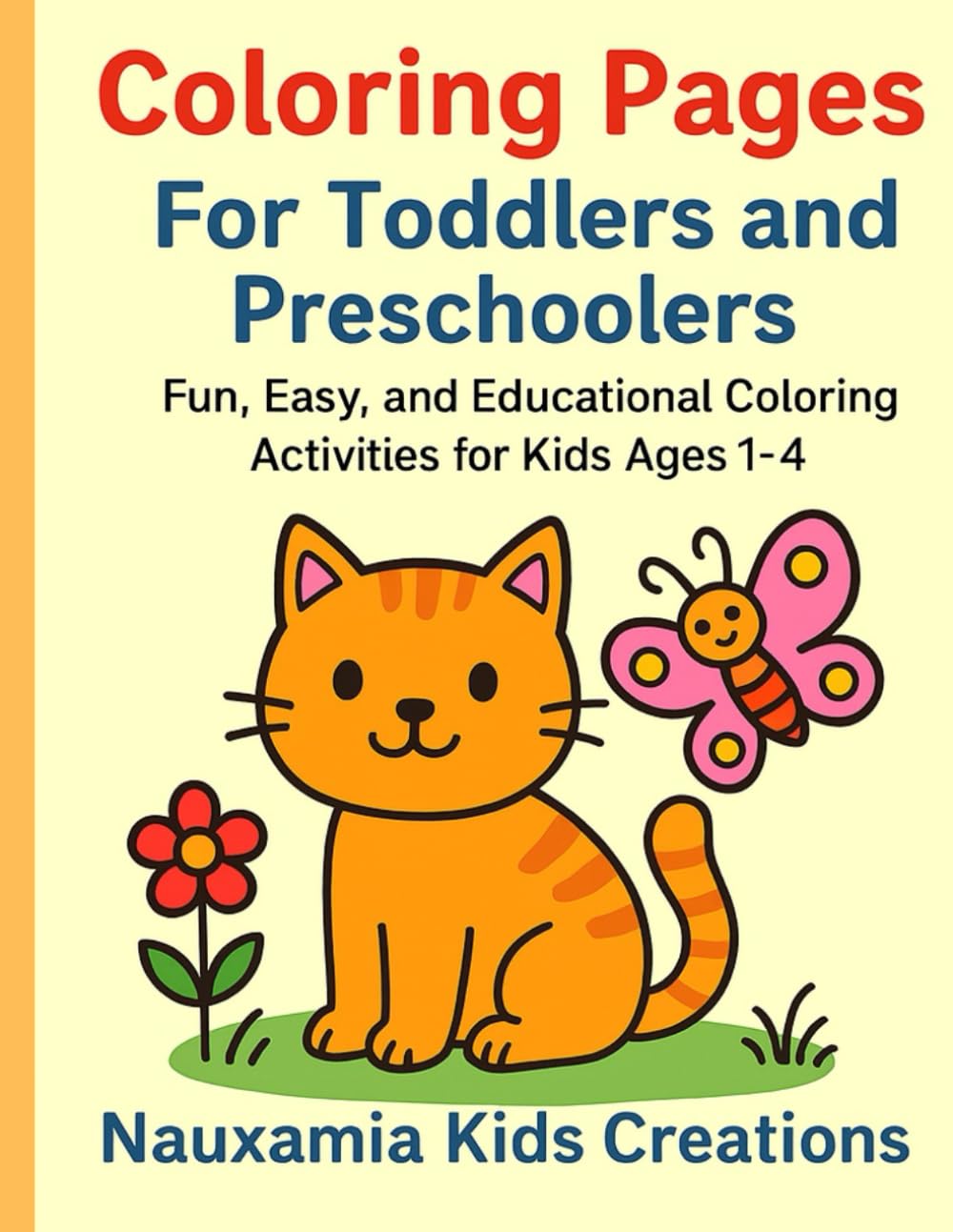 Creative Coloring Adventures for Toddlers & Preschoolers: Fun, Easy, and Educational Coloring Activities for Kids Ages 1–4