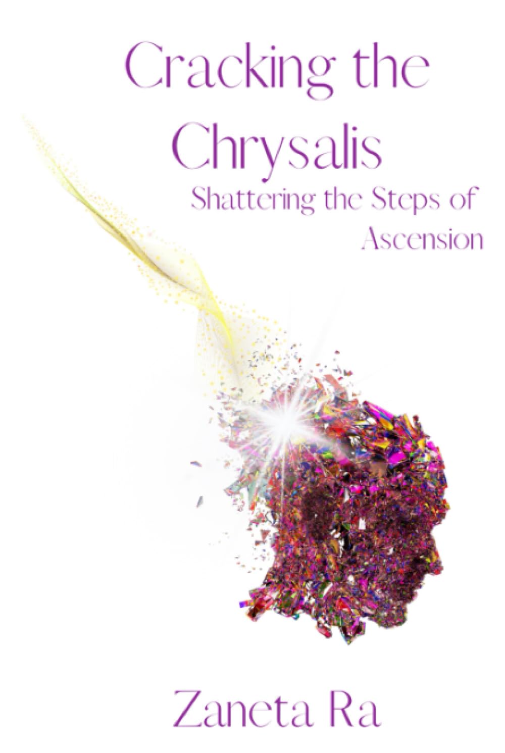 Cracking the Chrysalis: Shattering the Steps of Ascension