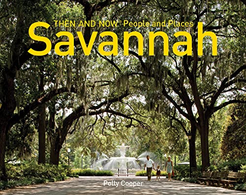 Savannah Then and Now(r) People and Places (Then and Now People and Places) [Idioma Inglés]