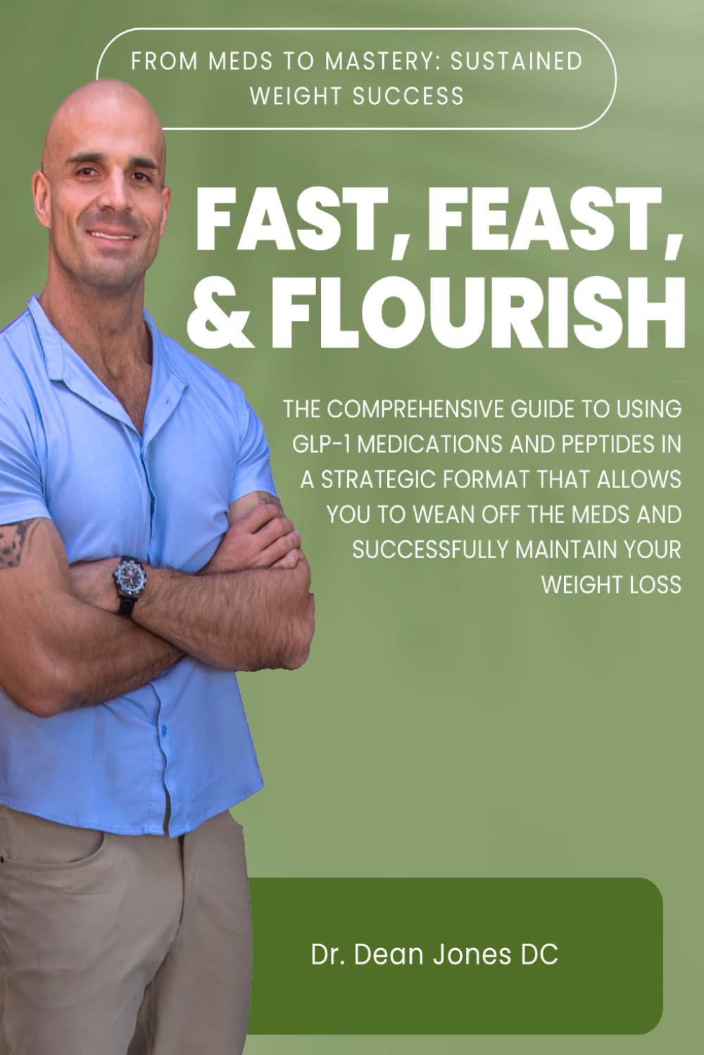 Fast, Feast & Flourish: The Comprehensive Guide to Using GLP-1 ...