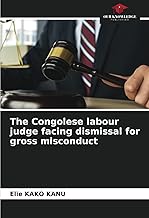 The Congolese labour judge facing dismissal for gross misconduct
