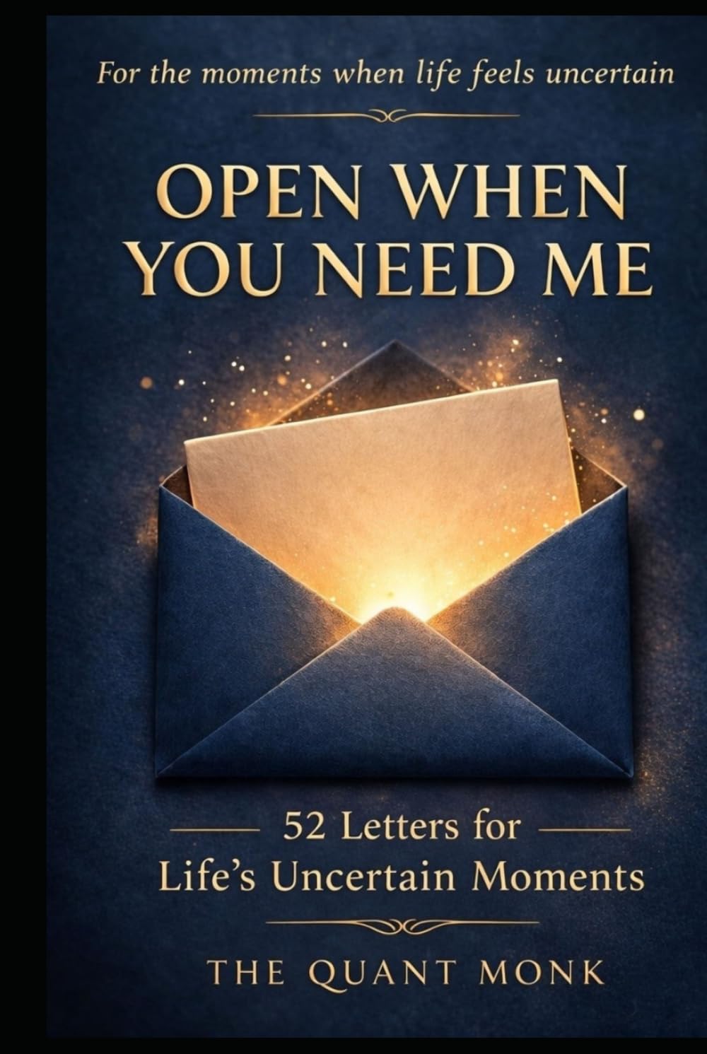Open When You Need Me: 52 Letters for Life’s Uncertain Moments
