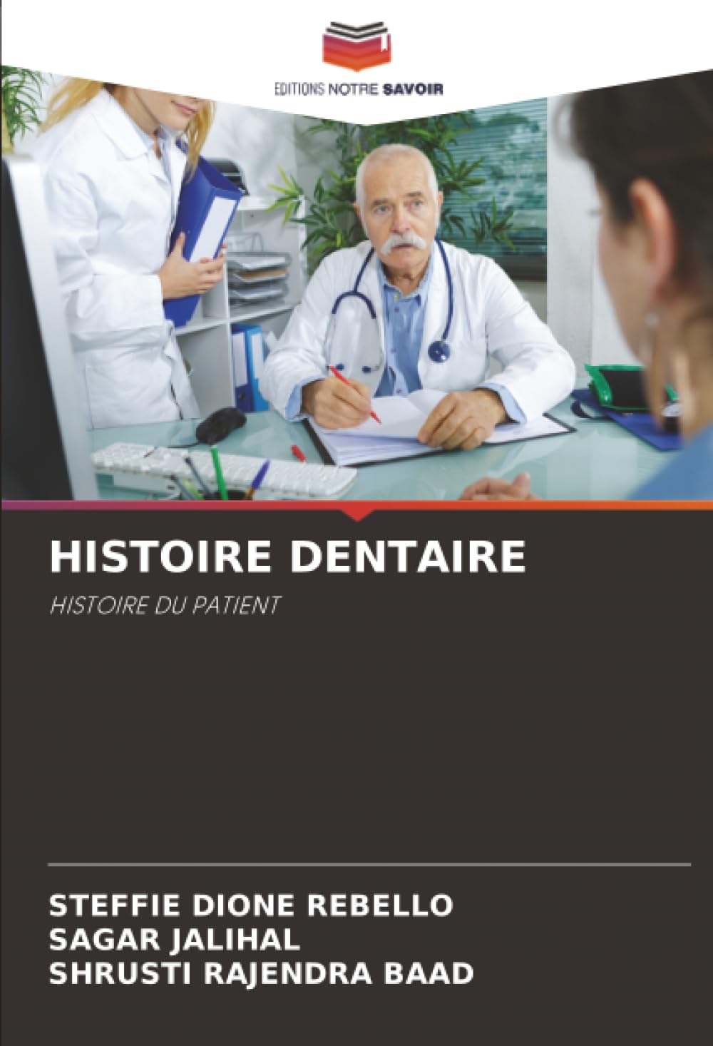 HISTOIRE DENTAIRE: HISTOIRE DU PATIENT