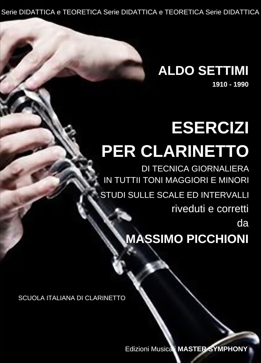 Settimi Aldo ESERCIZI PER CLARINETTO di Tecnica giornaliera in tutti i Toni Maggiori e Minori - Studi sulle Scale ed Intervalli