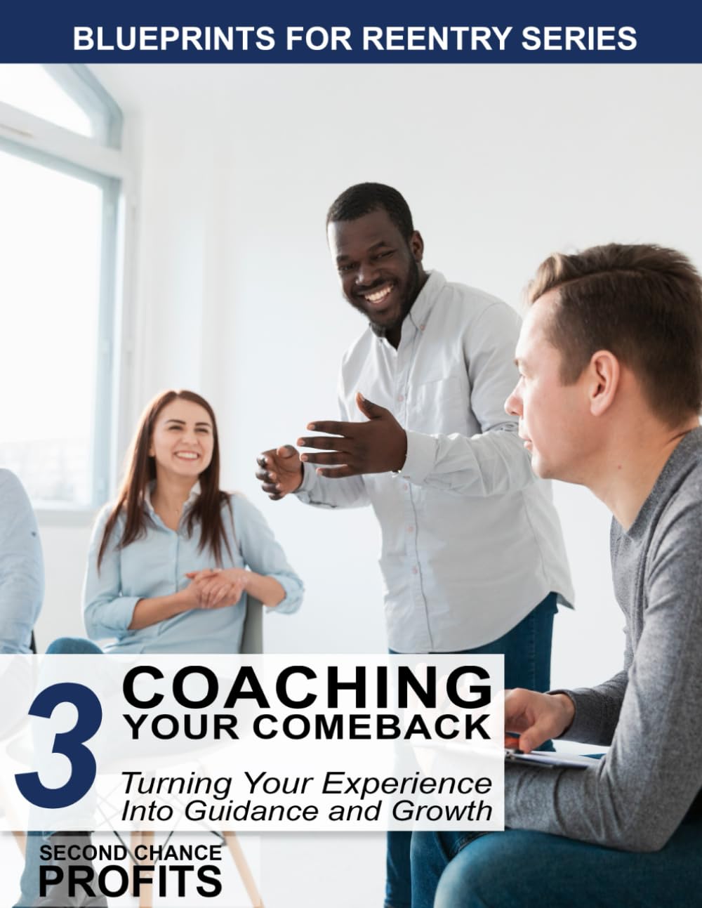 Coaching Your Comeback: Turning Your Experience Into Guidance and Growth: 3 (Blueprints for Reentry)