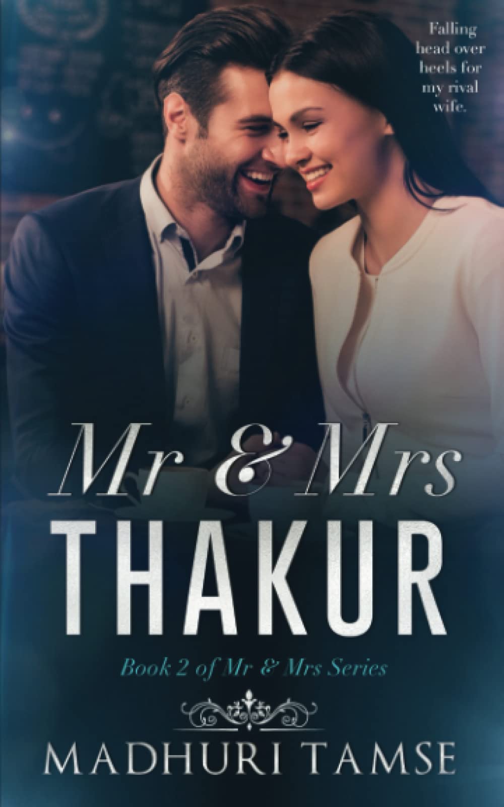 Mr & Mrs Thakur: Book 2 of Mr & Mrs Series
