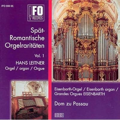 Merkel; Raastedt; Kromolicki; Schmidt: Late Romantic Organ Recital from Passau Cathedral