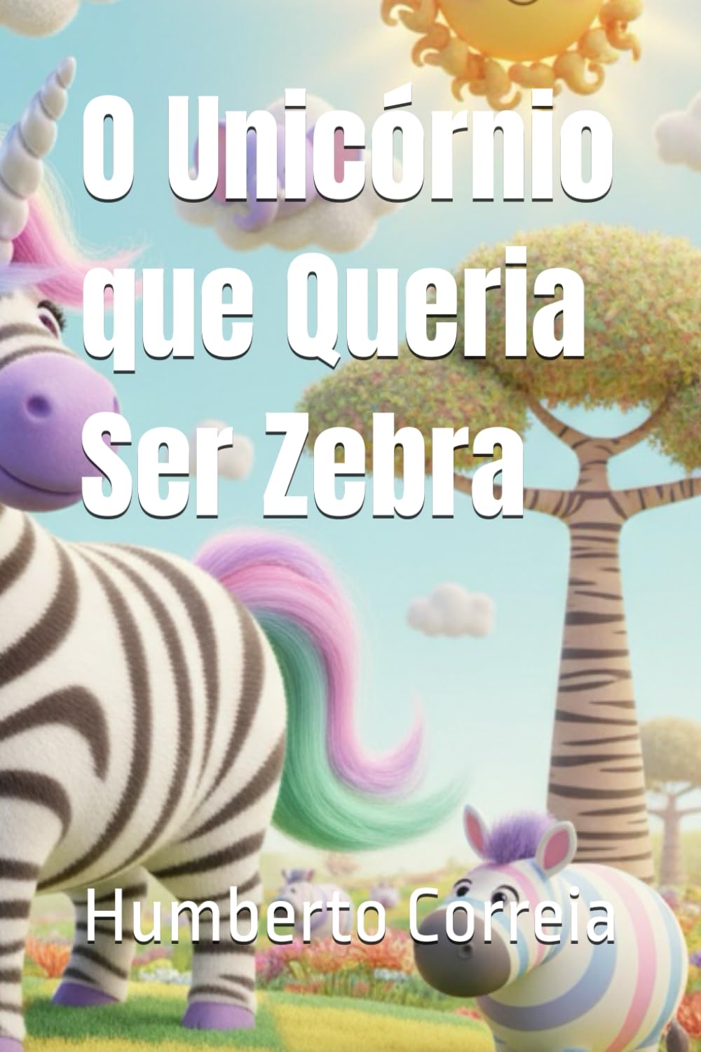 O Unicórnio que Queria Ser Zebra