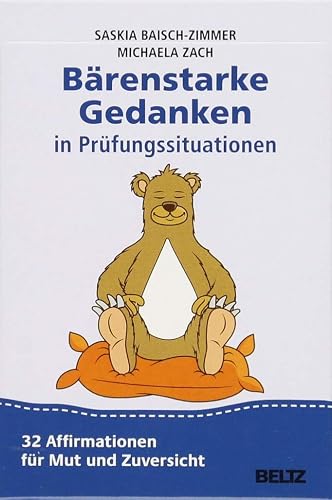 Bärenstarke Gedanken in Prüfungssituationen: 32 Affirmationen für Mut und Zuversicht