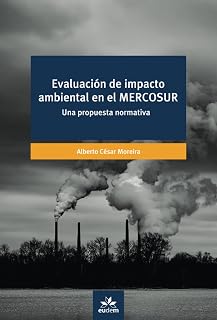 Evaluación de impacto ambiental en el MERCOSUR: Una propuesta normativa (Colección Herramientas) (Spanish Edition)