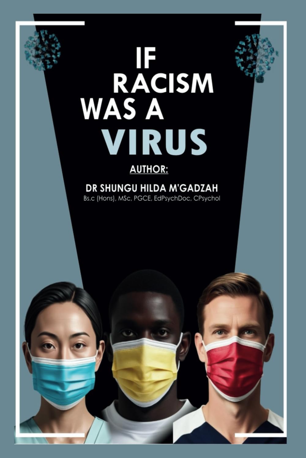 IF RACISM WAS A VIRUS (The Six Stages Framework Series: Understanding Bias, Identity, and Inclusion)