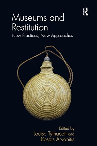 Museums and Restitution: New Practices, New Approaches