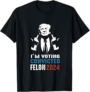 Yes I'm Voting Convicted Felon 2024 T-Shirt