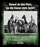 bsg chemie leipzig spielplan  Kennst du den Platz, wo die Sonne stets lacht?: Chemie Leipzig und seine Fans (Band 2)