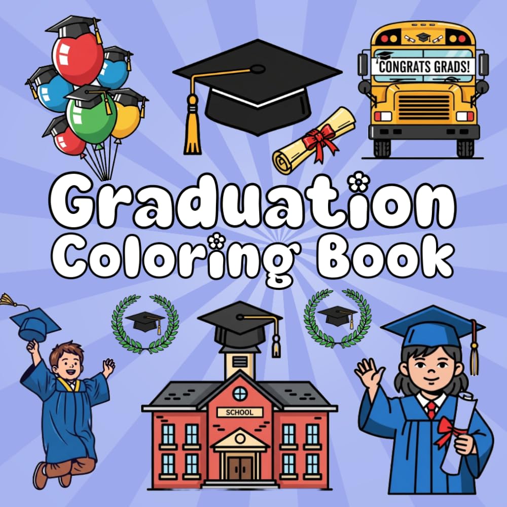 Graduation Coloring Book: Graduation Caps, Diplomas, Parties, and Celebration Scenes to Color