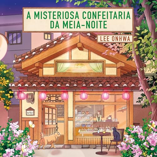 A misteriosa confeitaria da meia-noite Audiolibro Por Lee Onhwa, Juliane Ferreira da Silva Santos - translator arte de portad