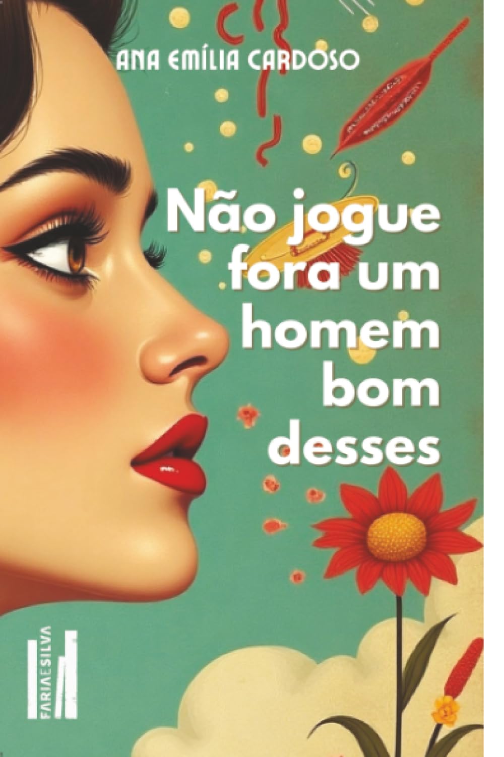 Não Jogue Fora um Homem Bom Desses