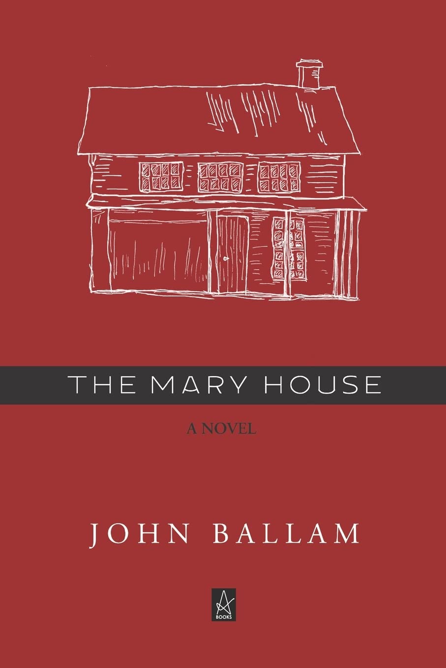 The Mary House: A novel