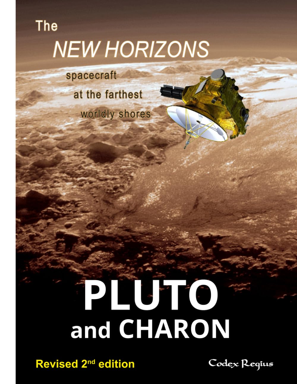 Pluto and Charon: The New Horizons spacecraft at the farthest worldly shores (Explorers of Minor Worlds)