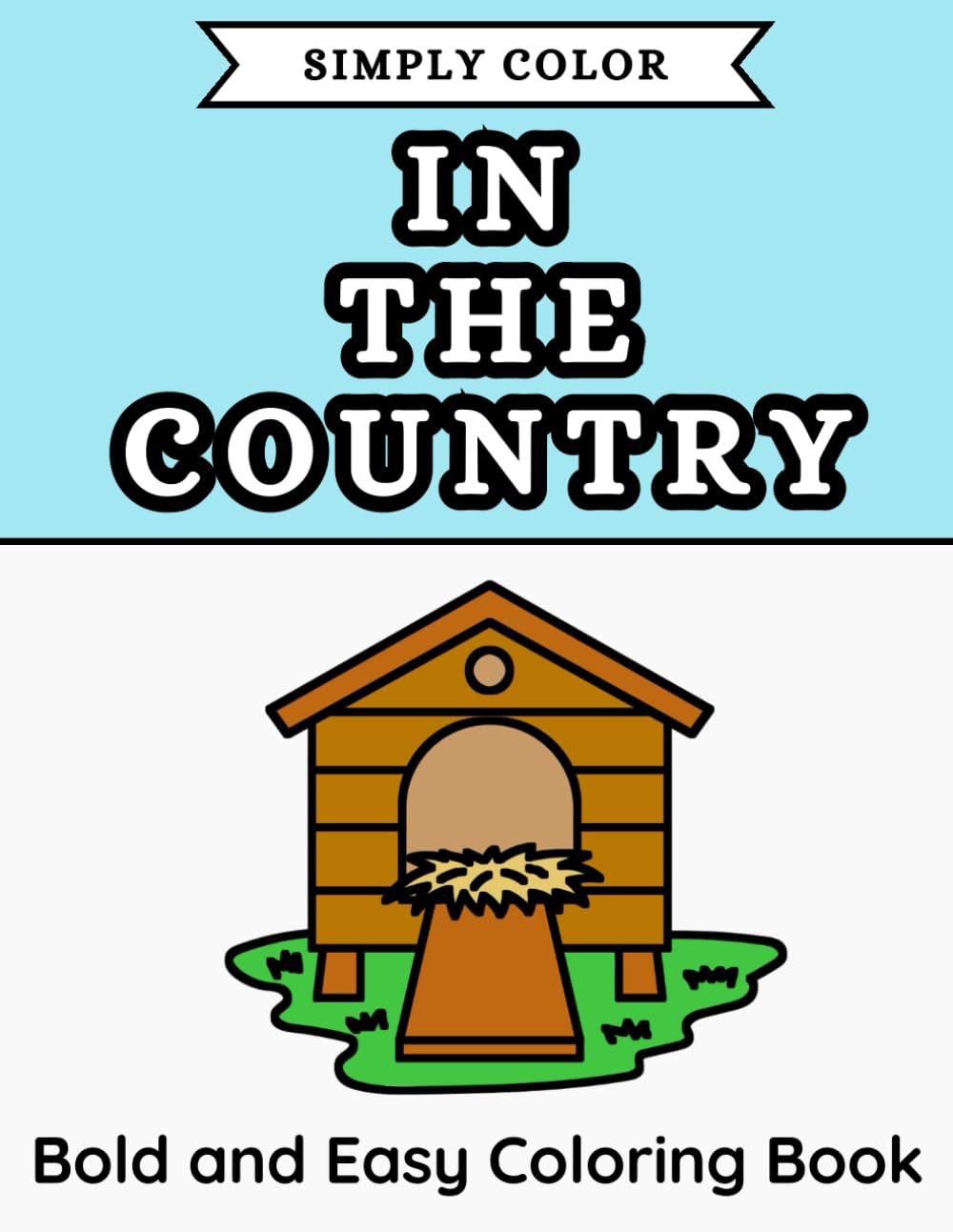 Simply Color - In The Country: Bold and Easy Coloring Book