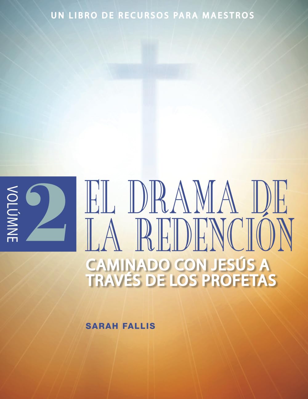 El Drama De Le Redencion, Vol. 2: Caminado Con Jesus a Traves de los Profetas