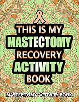 Mastectomy Activity Book: Funny Post Mastectomy Surgery Recovery Gift Activity Book With Sudoku, Word Search, Mazes and More Puzzles. B0D578ZMYG Book Cover
