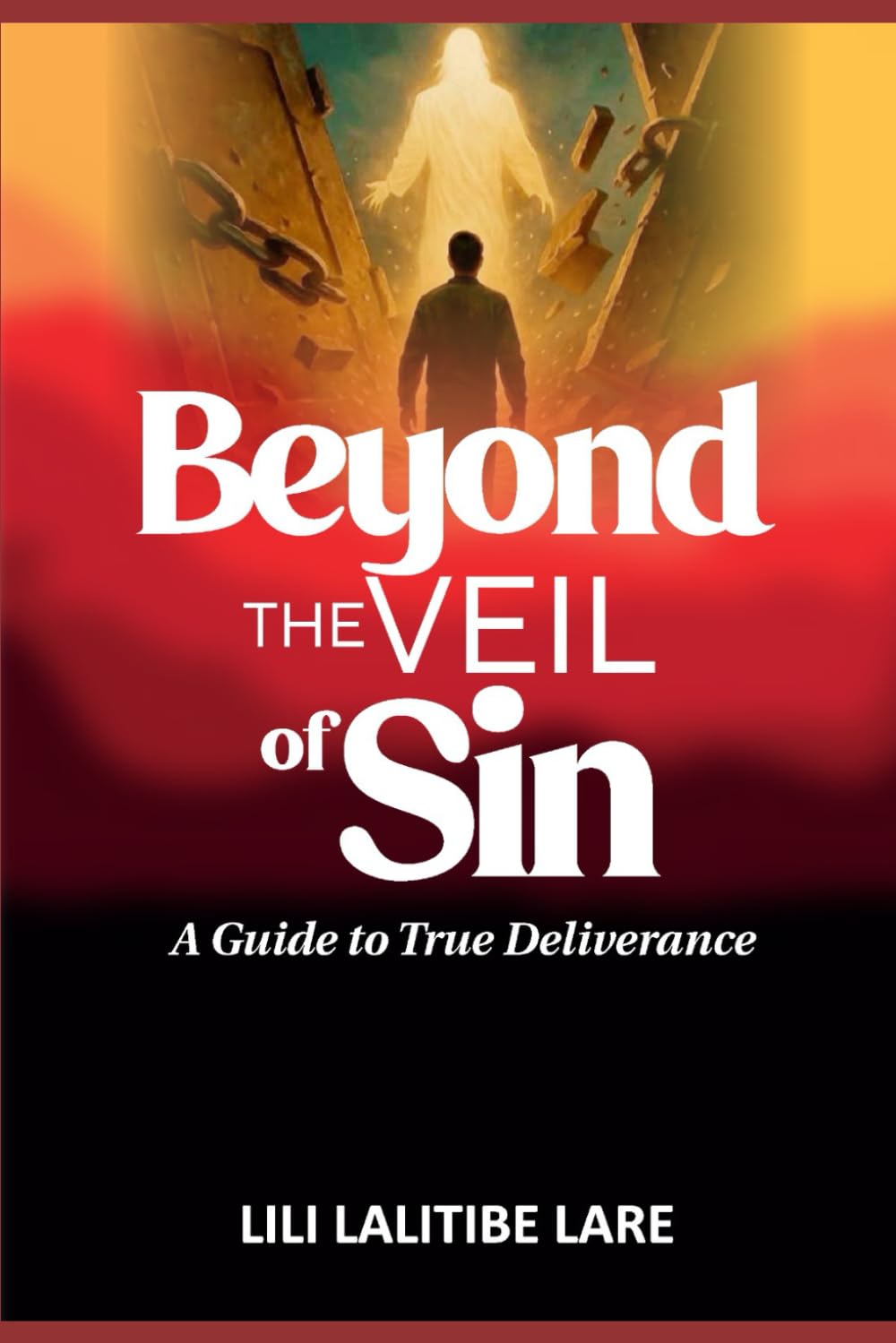 Beyond the Veil of Sin: A Christian Guide to Redemption and Spiritual Healing