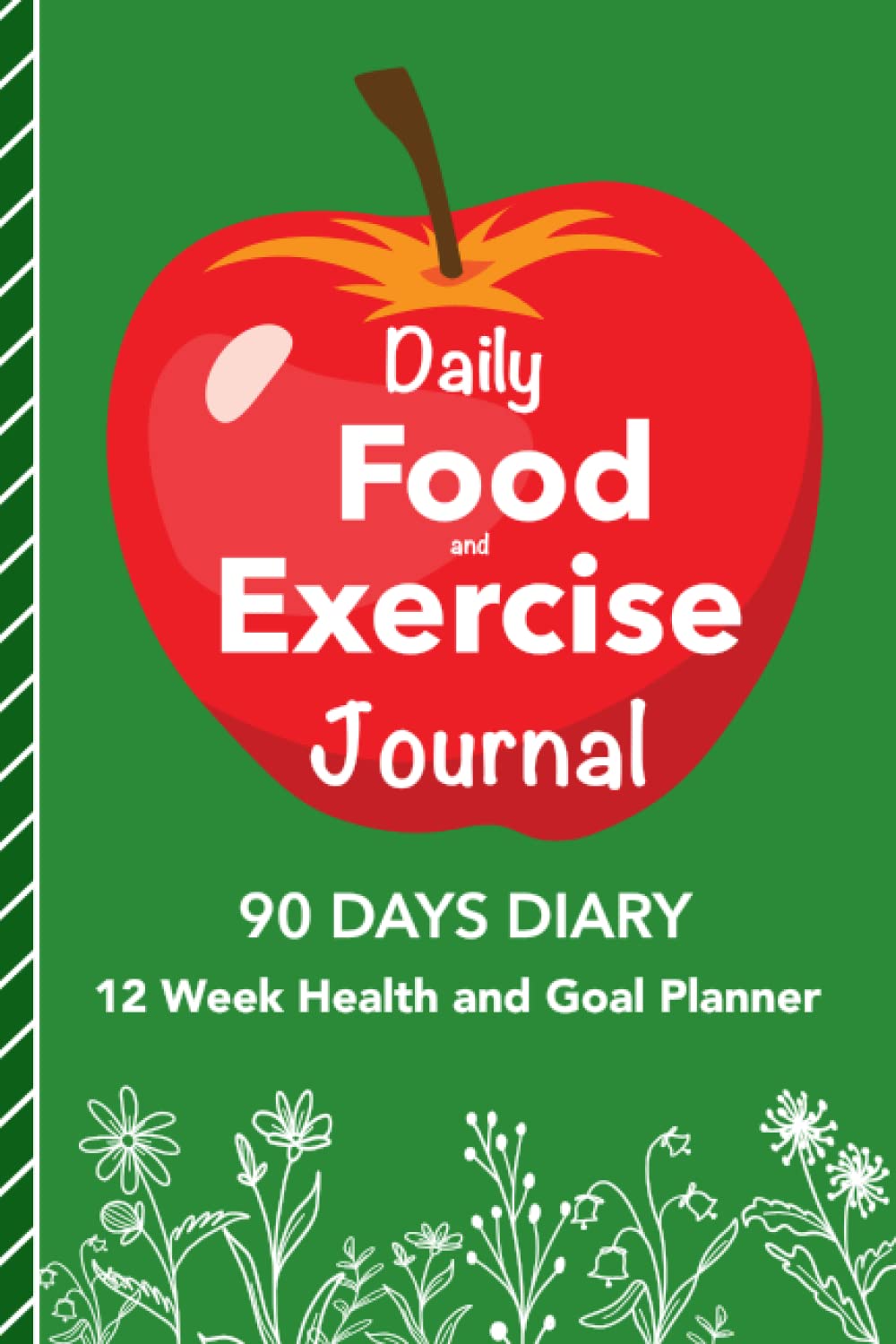 Daily Food and Exercise Journal: Monitor your Meals, Sleep, Weight Loss and Activities | 12 Week Food + Fitness Diary