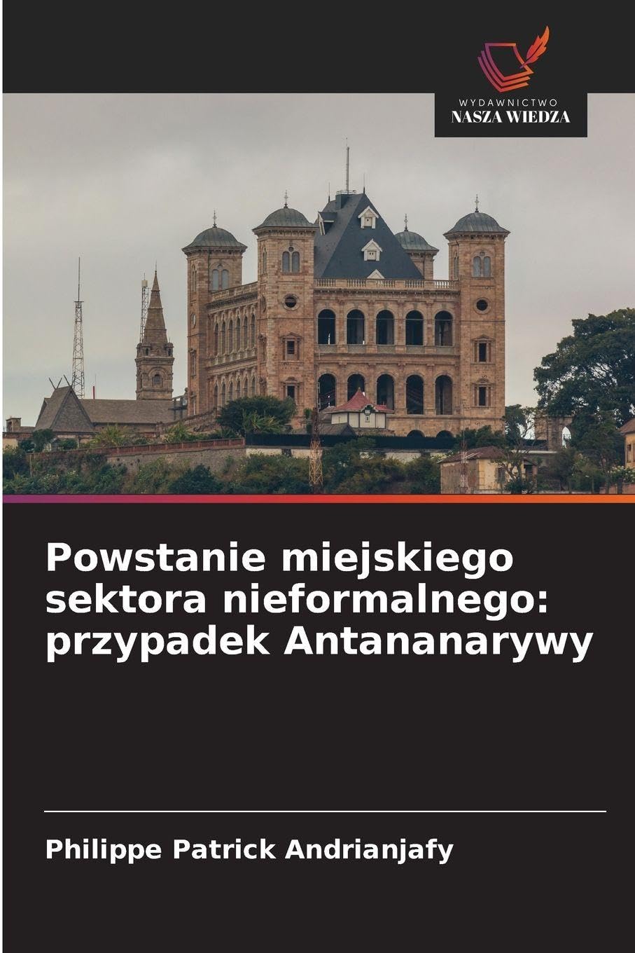 Powstanie miejskiego sektora nieformalnego: przypadek Antananarywy