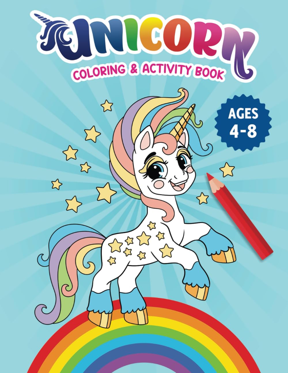 Unicorn Coloring and Activity Book: For Kids Ages 4-8