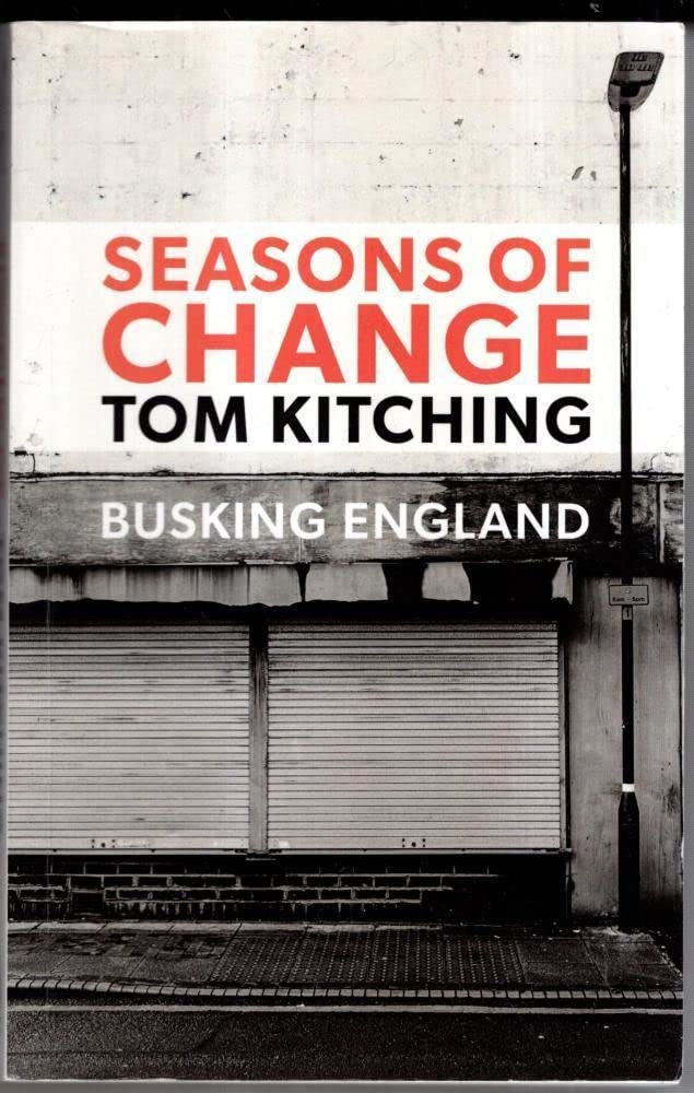 Seasons of Change: Busking England By Tom Kitching