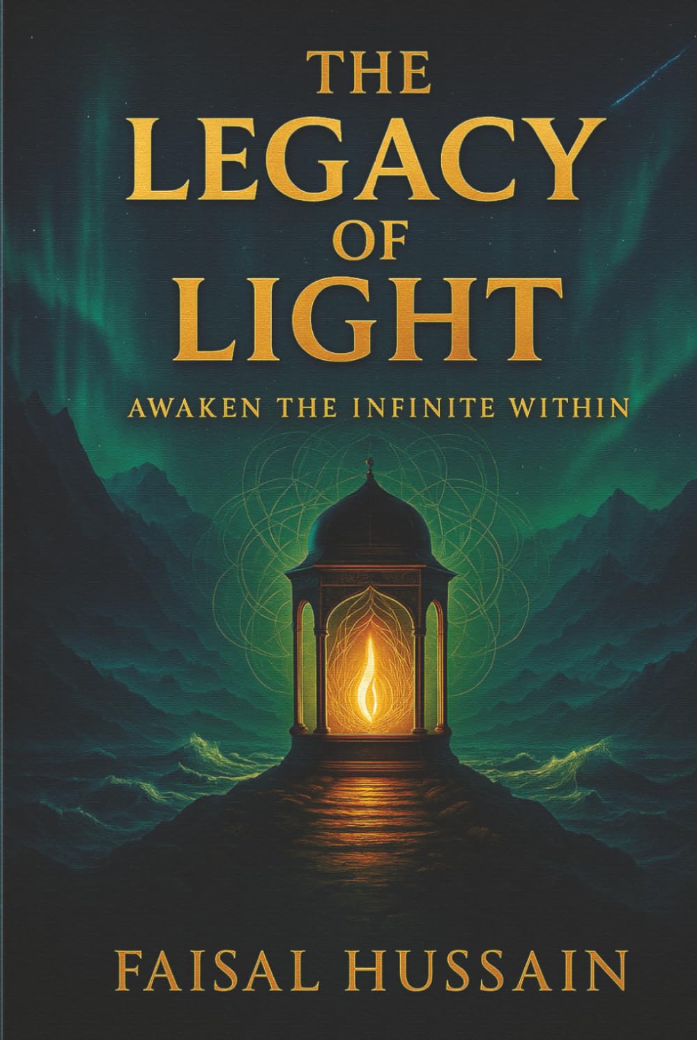 The Legacy Of Light: Awaken The Infinite Within