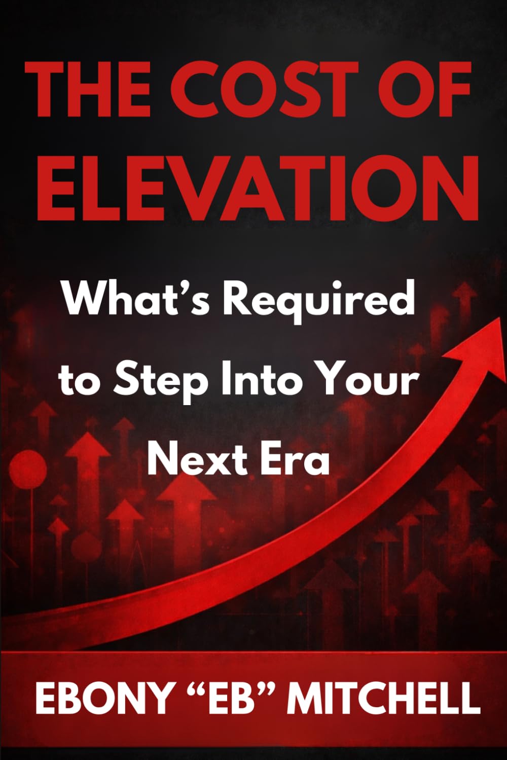 The Cost of Elevation: What’s Required to Step Into Your Next Era