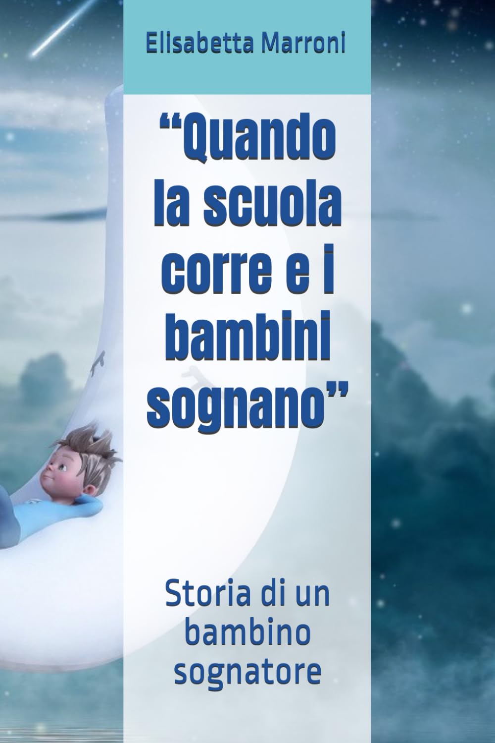 “Quando la scuola corre e i bambini sognano”: Storia di un bambino sognatore
