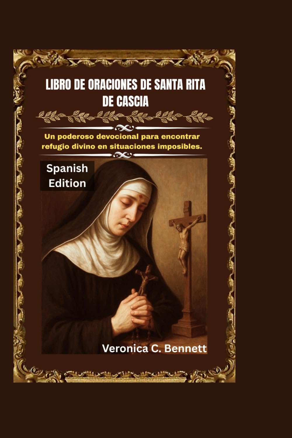 Libro de oraciones de Santa Rita de Casia: Un poderoso devocional para encontrar refugio divino en situaciones imposibles.