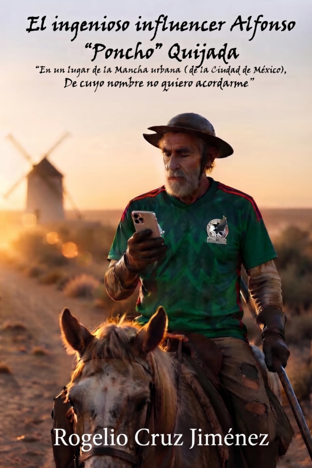 EL INGENIOSO INFLUENCER ALFONSO "PONCHO" QUIJADA: “En un lugar de la Mancha urbana (de la ciudad de México), del cual no quiero acordarme”