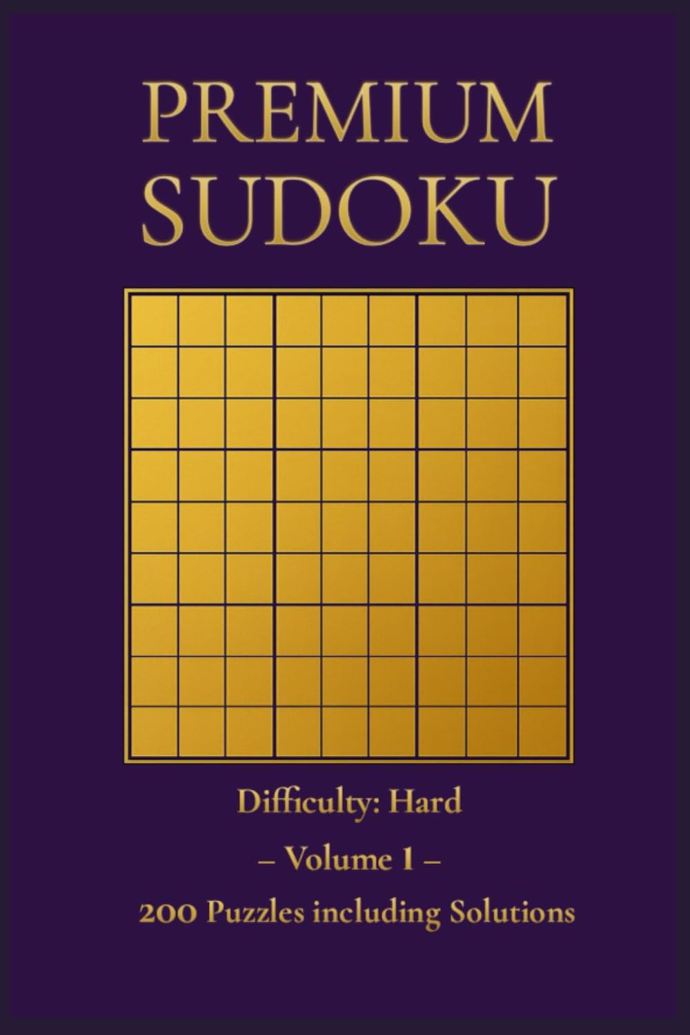 Premium Sudoku: Volume 1: 200 Puzzles with Solutions - Difficulty: Hard