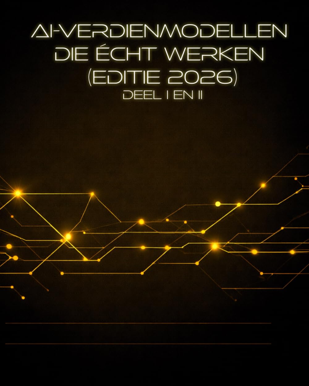 AI-verdienmodellen die écht werken (editie 2026): Deel I en II: 1